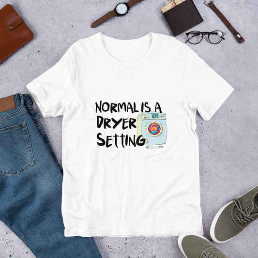 "Normal is a dryer setting" Tee